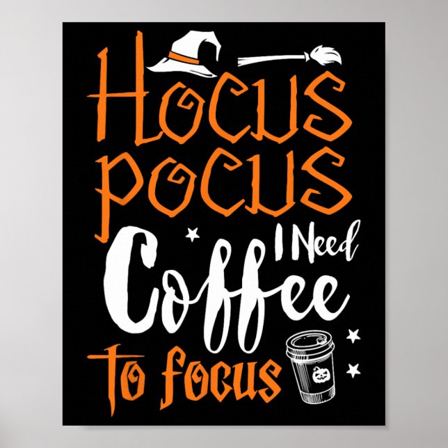 Hocuss Pocus Halloween Costume Jag behöver Kofffe  Poster (Framsidan)