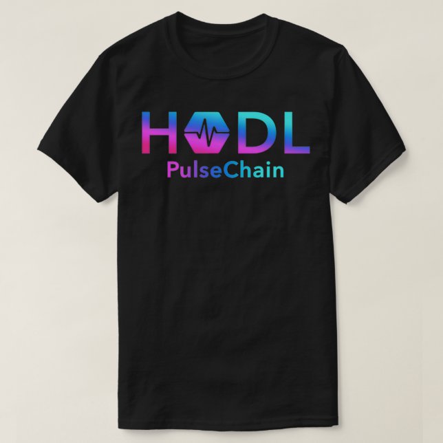 HODL PULSECHAIN Coin be Crypto Millionaire, HEX to T Shirt (Design framsida)