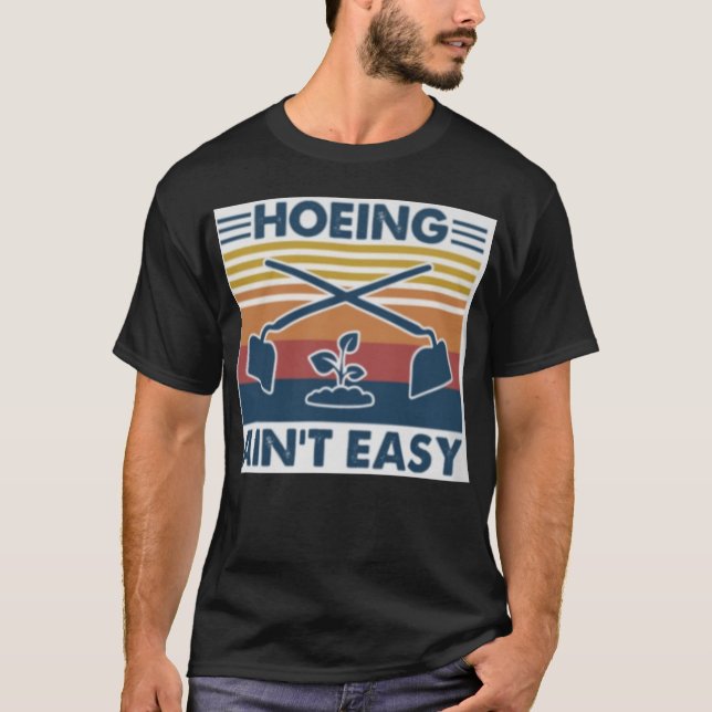 Hoeing Ain är inte lätt T Shirt (Framsida)