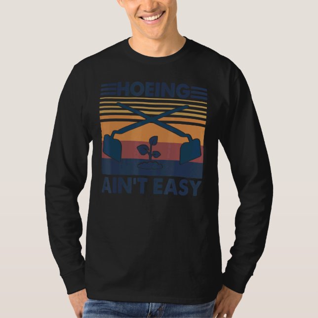Hoeing Is inte Easy Vintage  T Shirt (Framsida)