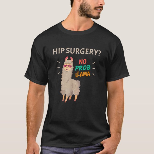Höftkirurgi Inga Problem Rolig Höftledsplastik T Shirt (Framsida)