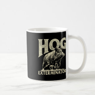 Hog Exterminator - Boar Hunting Vild Hog Hunter Kaffemugg