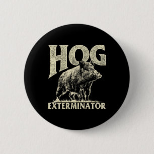Hog Exterminator - Boar Hunting Vild Hog Hunter Knapp