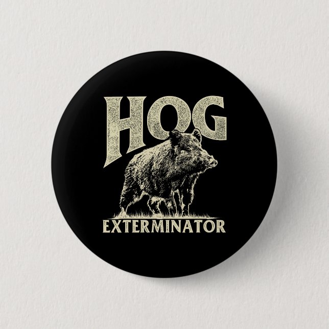 Hog Exterminator - Boar Hunting Vild Hog Hunter Knapp (Framsida)