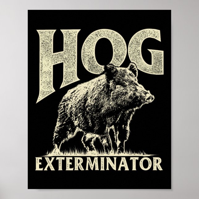 Hog Exterminator - Boar Hunting Vild Hog Hunter Poster (Framsidan)