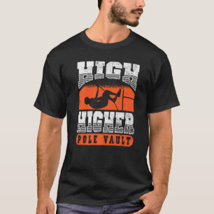 Hög Högre Stavhopp Hoppning Friidrott Va T Shirt