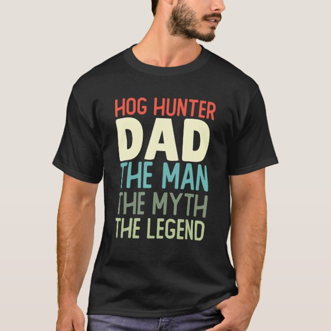 Hog Hunter Dad Pig Hunting Huntsman Father  Wild B T Shirt (Framsida)