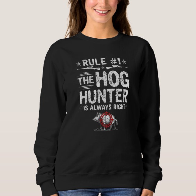 Hog Hunter Is Always Right Boar Hunting T Shirt (Framsida)
