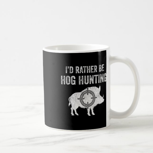 Hog Hunting Jag skulle hellre vara Hog Hunting Kaffemugg (Höger)