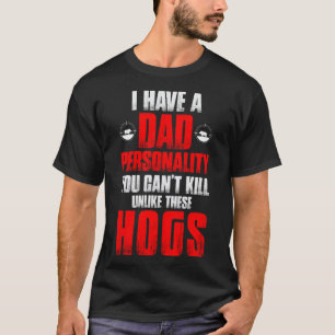 Hog Hunting Pappa Hunter Pappa Personality Du kan T Shirt
