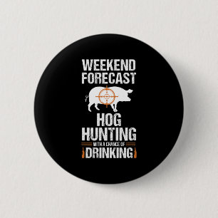 Hog Hunting Roligt Helg Beer Boar Hunter Gris Gift Knapp