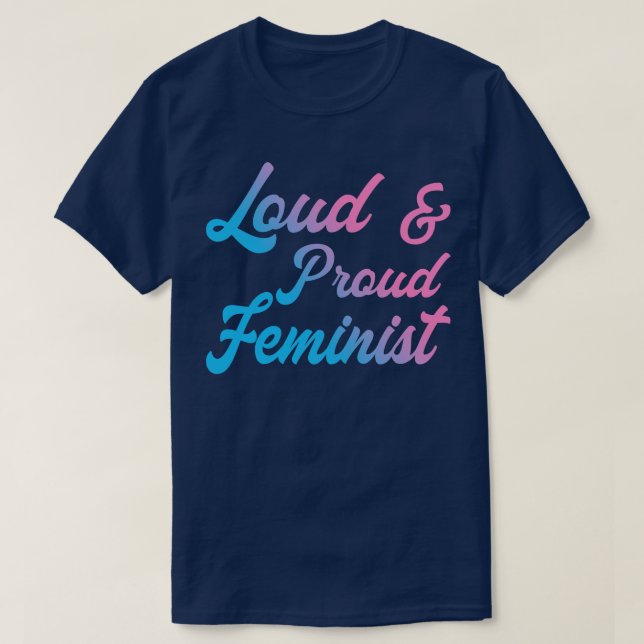 Hög och stolt feminist III T Shirt (Design framsida)