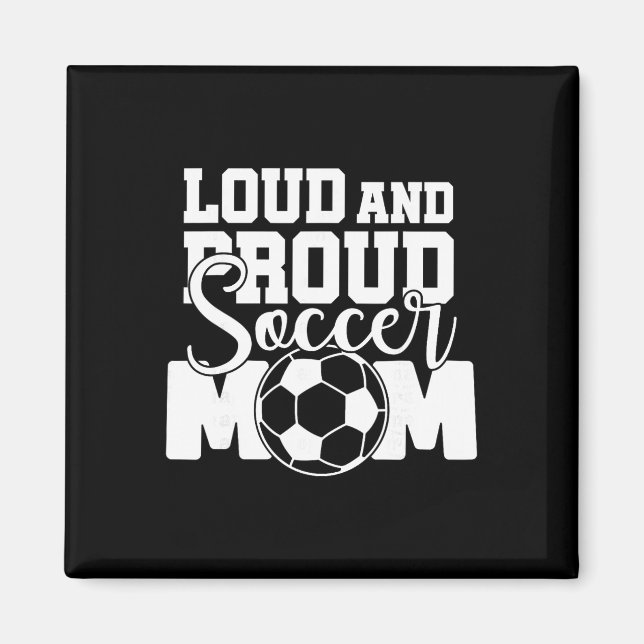 Hög och stolt fotbollsmamma  magnet (Framsidan)