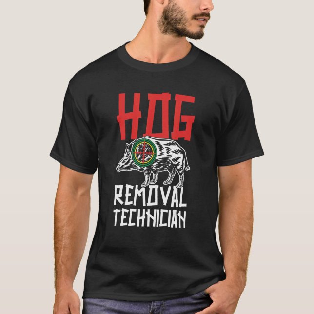Hog Removal Technician Boar Hunting Pig Hog Hunter T Shirt (Framsida)