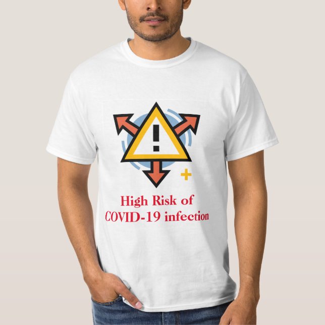 Hög risk för COVID-19-infektion/tvåsidigt meddelan T Shirt (Framsida)
