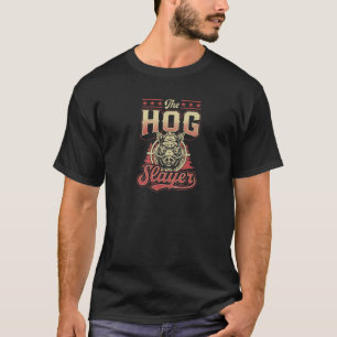 Hog Sayer Funny Best Boar Hog Hunting T Shirt
