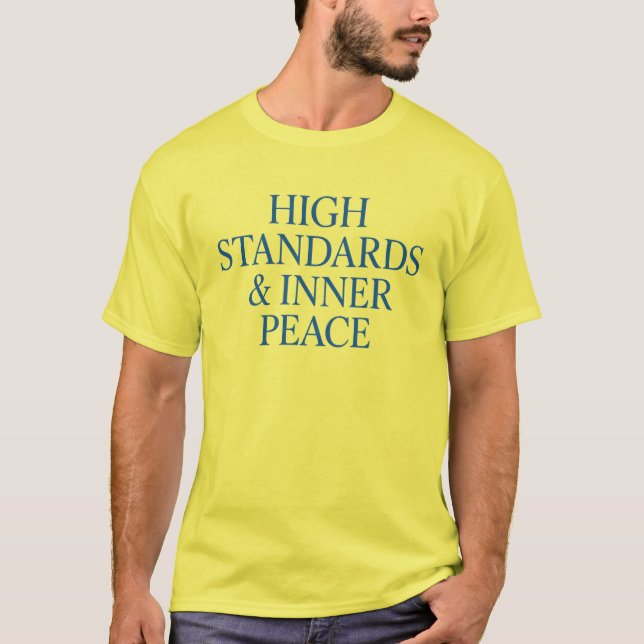 Hög standard och inre fred - Mindset Quote Tee (Framsida)