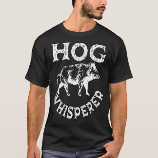 Hog Whisperer Gris Hunting Boar Swine Hog Hunter T Shirt