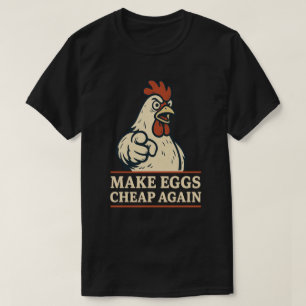 Höga äggpriser gör ägg billiga igen Trump Merica T Shirt
