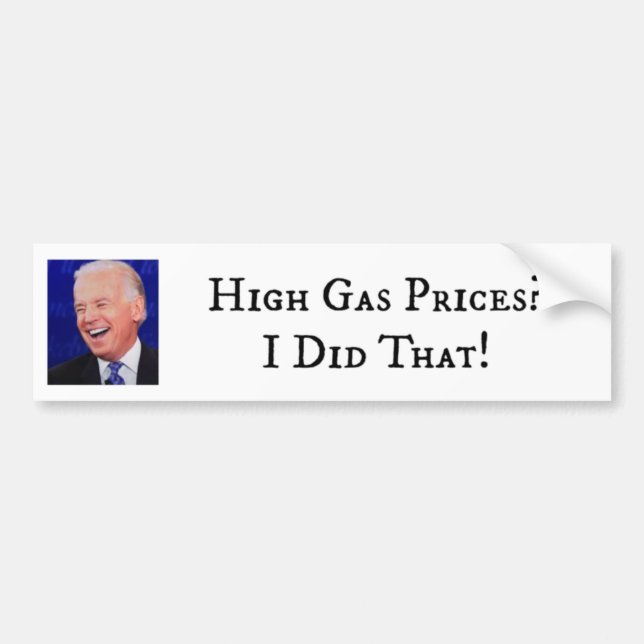 Höga gaspriser? Biden gjorde det! Bumper Sticker Bildekal (Framsidan)
