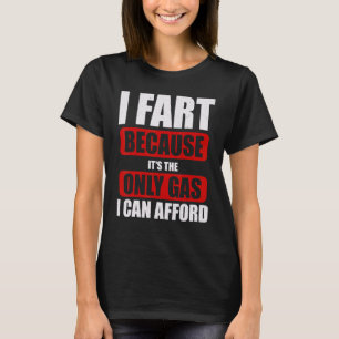 Höga gaspriser Politisk Sarcastic Humor Joke Oil T Shirt