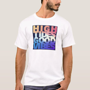 Höga tidsindikatorer goda vibes t shirt