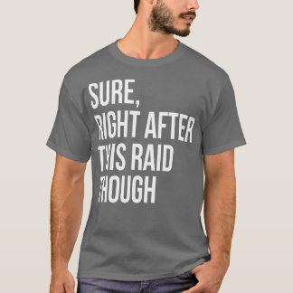 Höger efter den här hjälplösa presenten för spelar t shirt