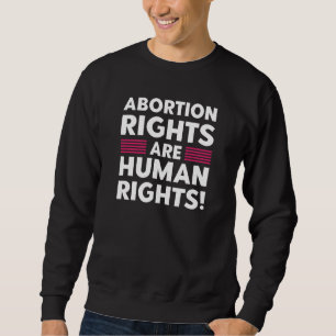 Höger för abort är mänskliga Höger Lång Ärmad Tröja