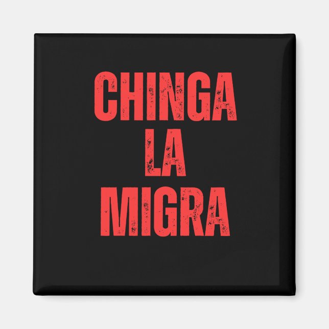 Höger för invandring Chinga La Migra 2025 Magnet (Framsidan)