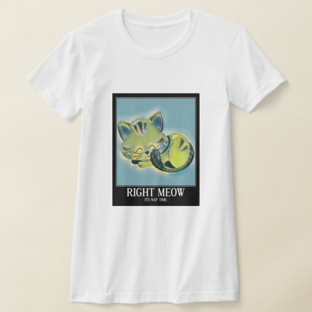 Höger Meow Det är Nap Time Funny Cat Pun  T Shirt (Laydown)