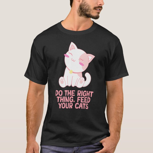 Höger Sak Matar dina katter Cat Ord Kitten Quo T Shirt (Framsida)
