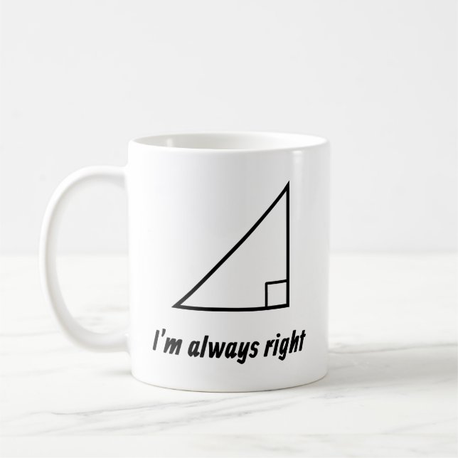 Höger Triangel Jag är alltid Höger Math Teacher Gi Kaffemugg (Vänster)
