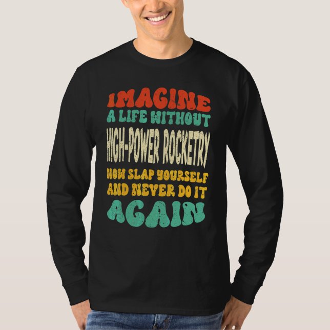 Högkraftraket Quote Högkraftraket T Shirt (Framsida)