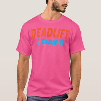 Höglyftande workout-barbell för deadlift Day T Shirt