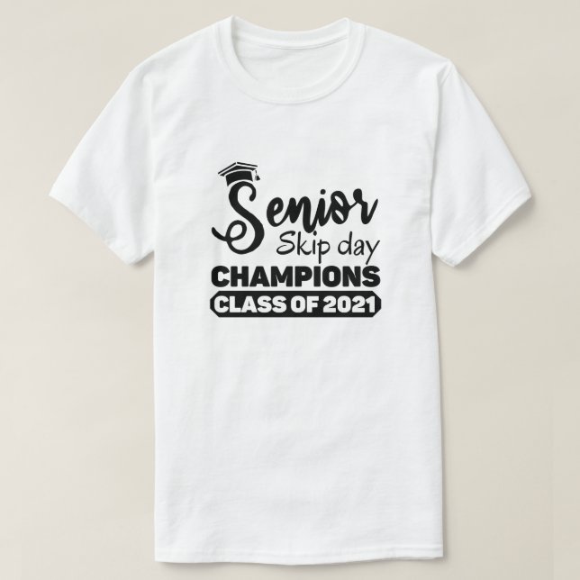 Högre klass för 2021 skip Day Champions Funny Gift T Shirt (Design framsida)
