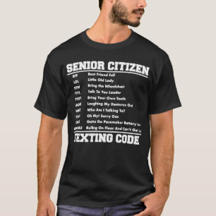 Högre medborgare Texting Code Pension Old Man Wo T Shirt