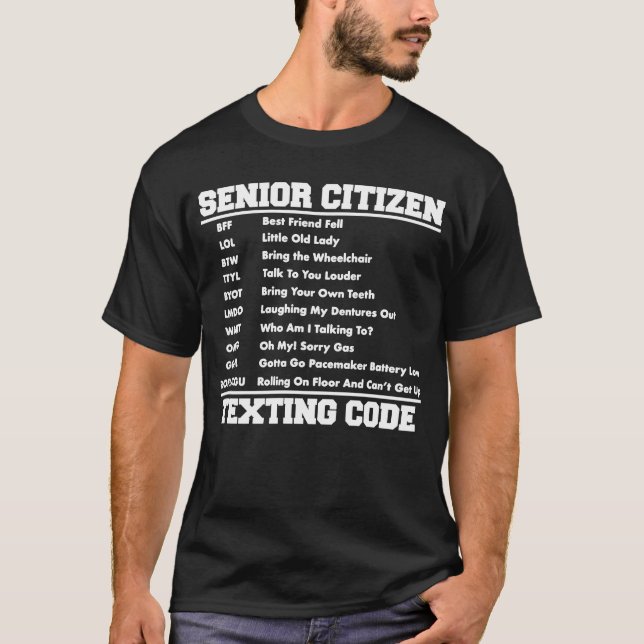 Högre medborgare Texting Code Pension Old Man Wo T Shirt (Framsida)