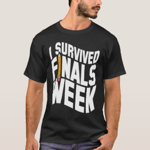 Högskola I Överlevde slutdatum vecka slutdatum vec T Shirt