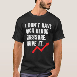 Högt blodtryck Hypertoni Citat Mening T Shirt