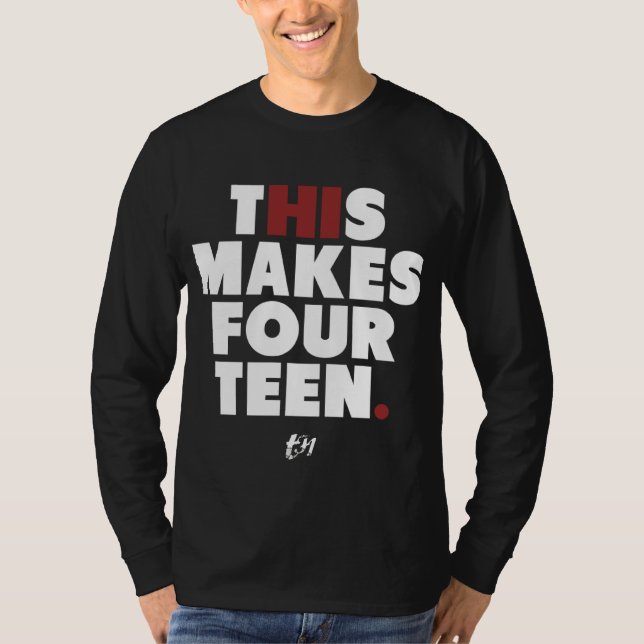 Högt gör detta Fourteen. Tee (Framsida)