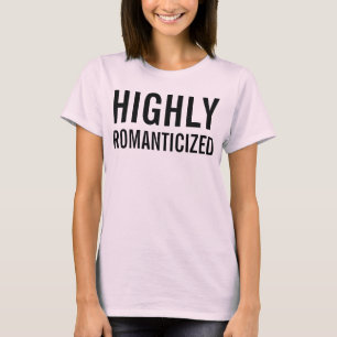 högt romanticized tee