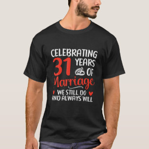 Högtidlighållande av 31 år av Giftermål Lycklig Br T Shirt