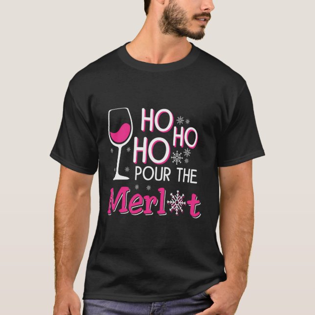 Hohoho Pour Merlot Vin Julalkoholdryck T Shirt (Framsida)