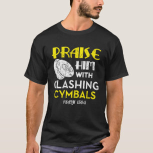 Höj honom med att klumpa ihop kymbaler t shirt