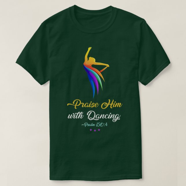Höj honom med danskaren för kristen gudsdansare t shirt (Design framsida)
