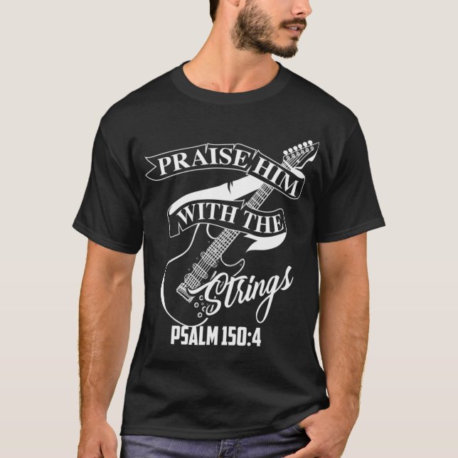Höj honom med strängarna Psalm 1504 underbara Guit T Shirt (Framsida)