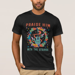 Höj honom med stränggitarren T-Shirt