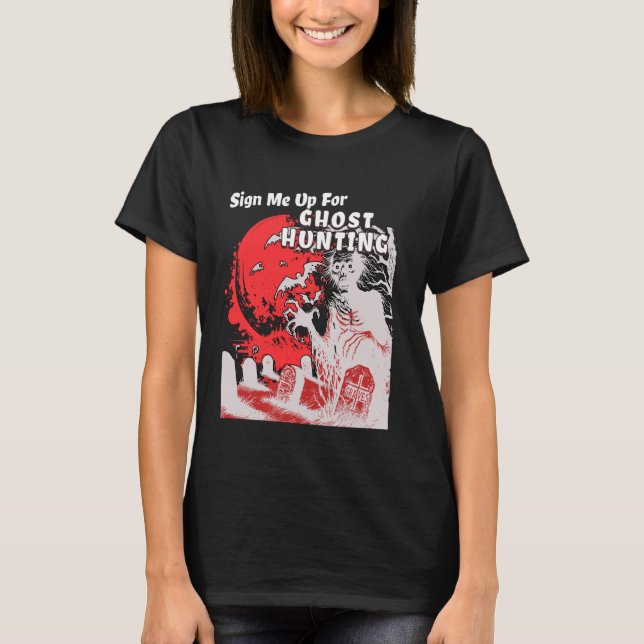 Höj mig för Ghost-jakt T Shirt (Framsida)