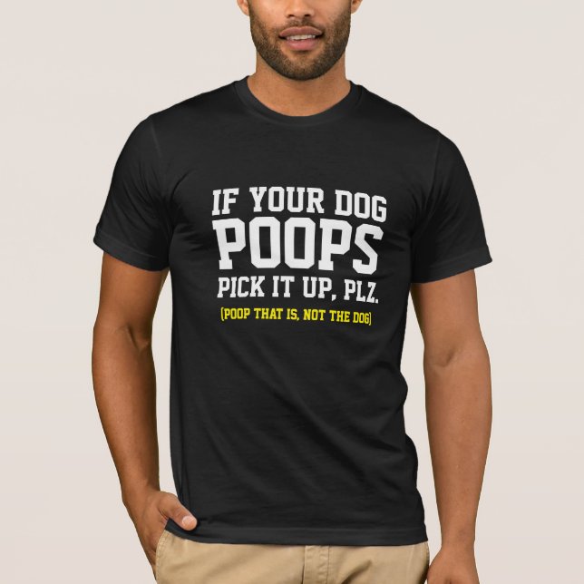 Höj om din Hund Plockor upp Rolig hund T-shirt (Framsida)