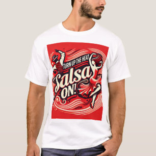 Höj värmen, Salsa T-Shirt - Spicy